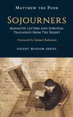 Sojourners: Monastic Letters and Spiritual Teachings from the Desert