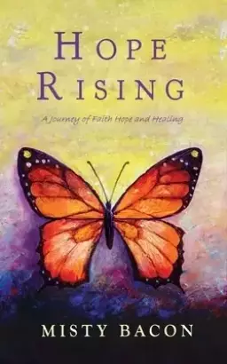 Hope Rising: A Journey of Faith, Hope, & Healing