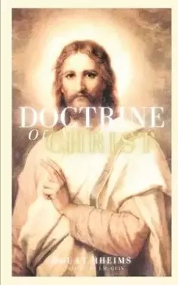 Doctrine of Christ: Douay-Rheims