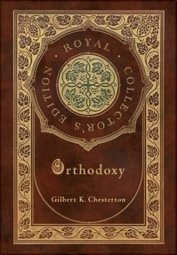 Orthodoxy (Royal Collector's Edition) (Case Laminate Hardcover with Jacket)