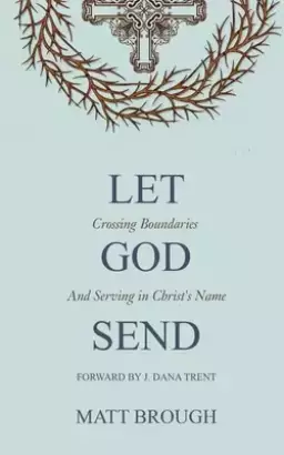 Let God Send: Crossing Boundaries and Serving in Christ's Name