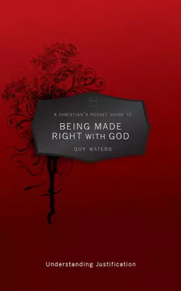 A Christian's Pocket Guide to Being Made Right with God