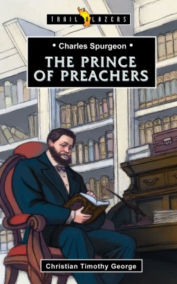 Charles Spurgeon: Prince of Preachers