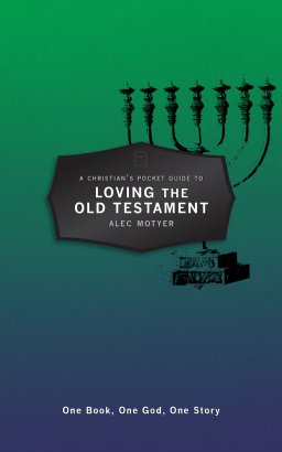 A Christian's Pocket Guide to Loving The Old Testament