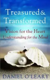 Treasured and Transformed: Vision for the Heart, Understanding for the Mind
