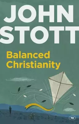 Balanced Christianity (Expanded Edition)