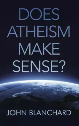Does Atheism Make Sense?