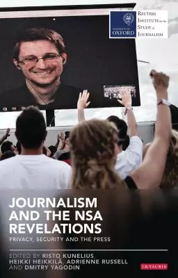 Journalism and the Nsa Revelations: Privacy, Security and the Press