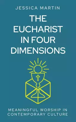 The Eucharist in Four Dimensions