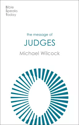 Bible Speaks Today: Message Of Judges