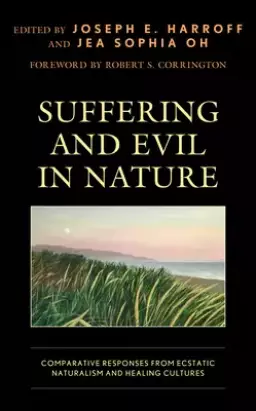 Suffering and Evil in Nature: Comparative Responses from Ecstatic Naturalism and Healing Cultures