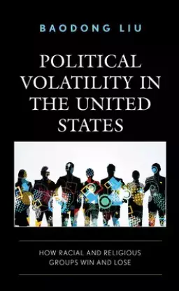 Political Volatility in the United States: How Racial and Religious Groups Win and Lose