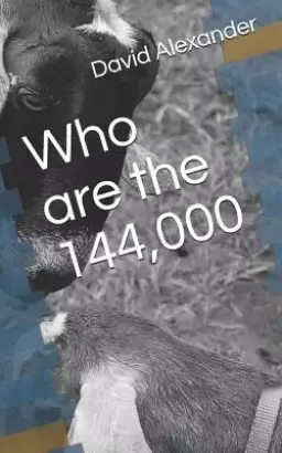 Who Are the: 144,000