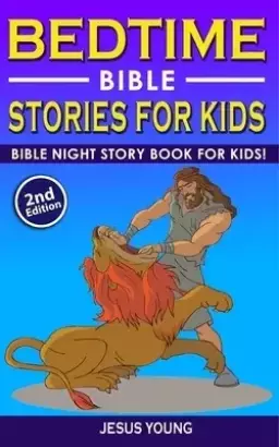 BEDTIME BIBLE STORIES FOR KIDS (2nd Edition): Bible Night Storybook for Kids! Biblical Superheroes Characters Come Alive in Modern Adventures for Chil