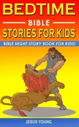 BEDTIME BIBLE STORIES FOR KIDS: Bible Night Storybook for Kids! Biblical Superheroes Characters Come Alive in Modern Adventures for Children! Bedtime