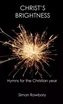 Christ's Brightness: Hymns for the Christian Year