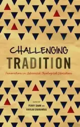 Challenging Tradition: Innovation in Advanced Theological Education