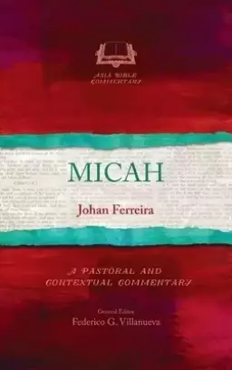 Micah: A Pastoral and Contextual Commentary