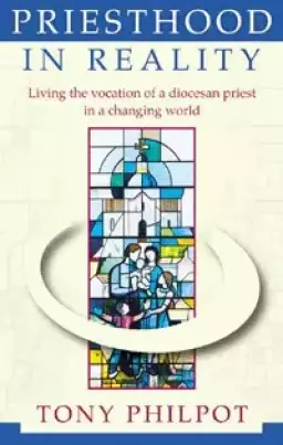 Priesthood in Reality: Living the Vocation of a Diocesan Priest in a Changing World
