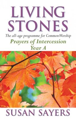 Living Stones: Prayers of Intercessions Year A