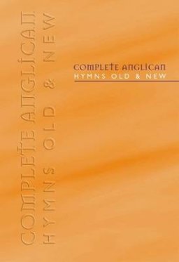 Complete Anglican Hymns Old & New: Melody Edition