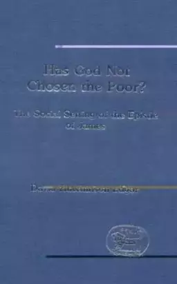 James : Has God Not Chosen the Poor?