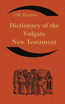 Dictionary of the Vulgate New Testament (Nouum Testamentum Latine )