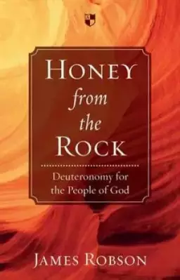 Honey from the Rock: Deuteronomy for the People of God