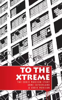 To The Xtreme: The Eddie Murison Story