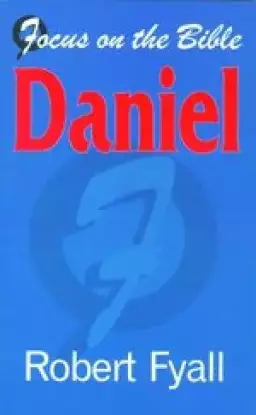 Daniel : Focus on the Bible