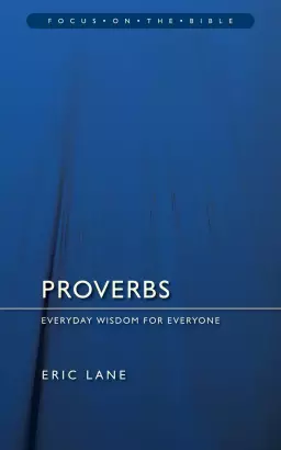 Proverbs : Focus on the Bible