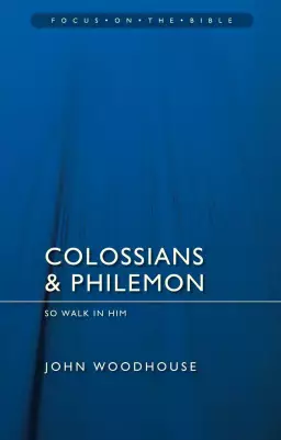 Colossians And Philemon - Focus on the Bible