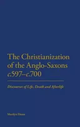 Christianization of the Anglo-Saxons C.597-c.700