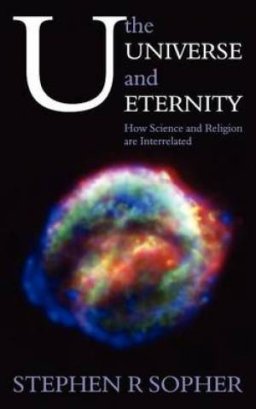 U, the Universe and Eternity - How Science and Religion Are Interrelated