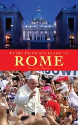 Every Pilgrim's Guide to Rome