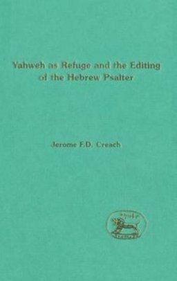 The Choice of Yahweh as Refuge and the Editing of the Hebrew Psalter