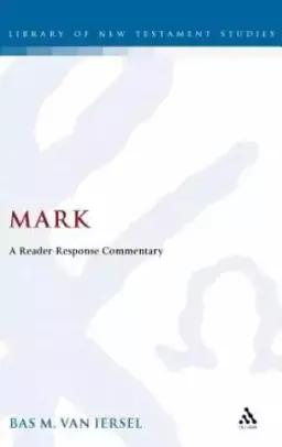 Mark : A Reader-Response Commentary 