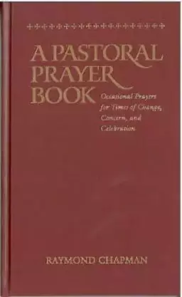 Pastoral Prayer Book: Prayers and Readings for the Times and Seasons of Life