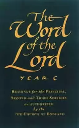 The Word of the Lord : Year C: Readings for Principal,Second and Third Services