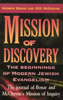 Mission of Discovery: Journal of M'Cheyne and Bonar's Mission of Inquiry