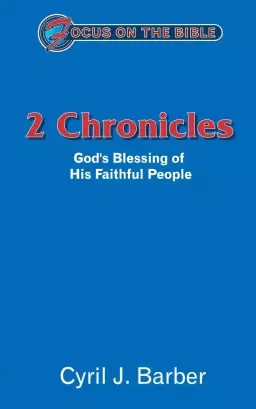 2 Chronicles : Focus on the Bible