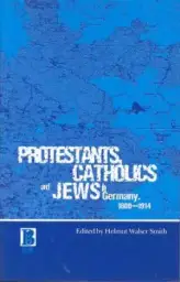 Protestants, Catholics And Jews In Germany, 1800-1914