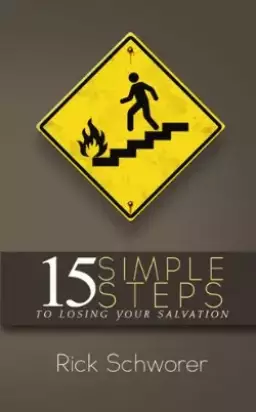 15 Simple Steps to Losing Your Salvation