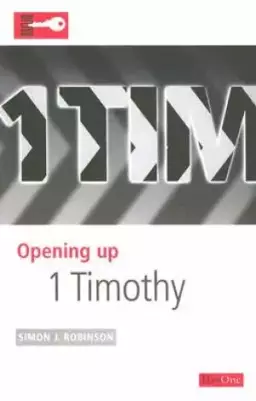  1 Timothy : Opening Up the Bible