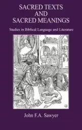 Sacred Texts and Sacred Meanings: Studies in Biblical Language and Literature