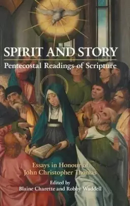Spirit and Story: Essays in Honour of John Christopher Thomas