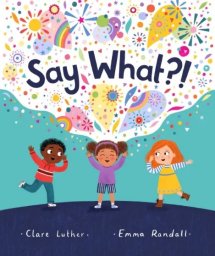 Say What?! (Board Book)