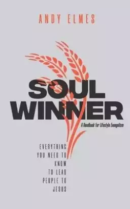 Soul Winner: A Handbook for Lifestyle Evangelism