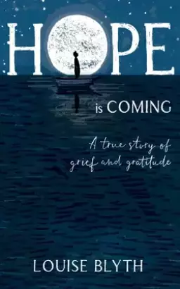 Hope is Coming: A true story of grief and gratitude
