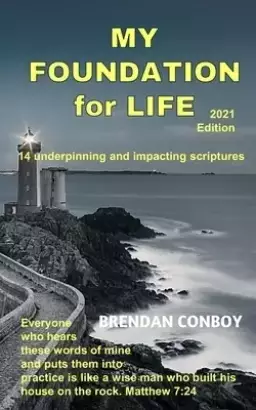 My Foundation for Life (2021 edition): 14 Underpining & Impacting Scriptures